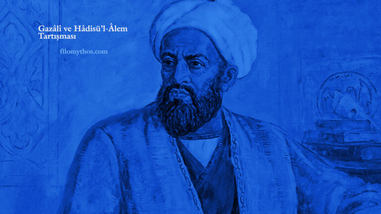 Gazâlî ve Hâdisü’l-Âlem Tartışması