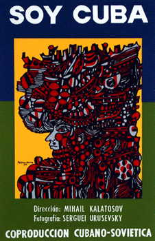 Mikhail Kalatozov’un “Ben, Küba” Filmi Afiş
Kaynak: https://en.wikipedia.org/
wiki/File:Soy_Cuba_film_poster.png
Mikhail Kalatozov’un Ben, Küba filmi, Küba Devrimi’ni dört hikâye üzerinden kolektif bir destana dönüştürür; görsel şiirsellik ile politik manifestoyu birleştiren eşsiz bir sinema başyapıtıdır.