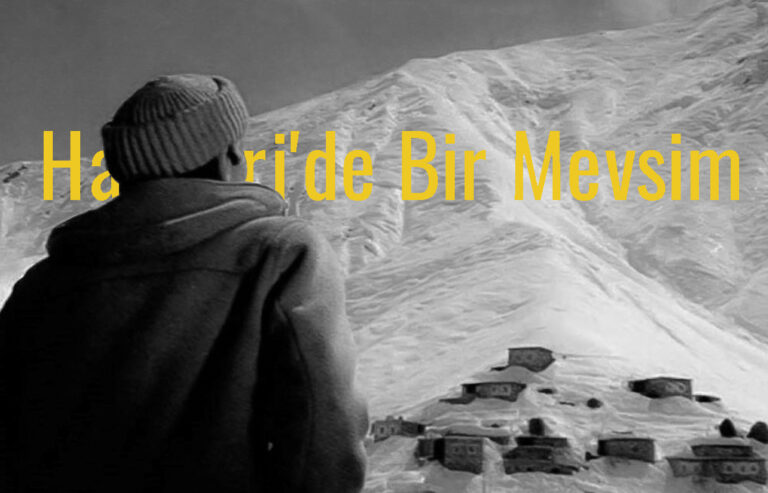 Hakkâri'de Bir Mevsim / A Season in Hakkari — Yönetmen: Erden Kıral; Senaryo: Onat Kutlar;
