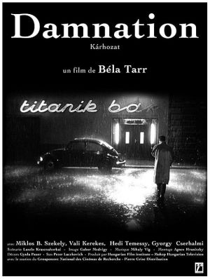 Lanet / Damnation — Yönetmen: Béla Tarr. Senaryo: Béla Tarr - Film Afişi